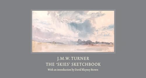 Beispielbild fr J. M. W. Turner : The 'Skies' Sketchbook zum Verkauf von Renaissance Books, ANZAAB / ILAB