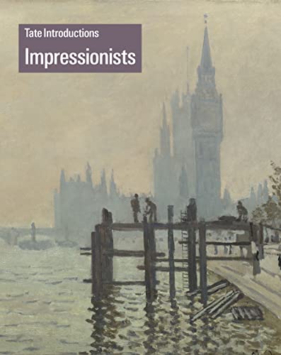 Imagen de archivo de Tate Introductions: Impressionists a la venta por ThriftBooks-Dallas