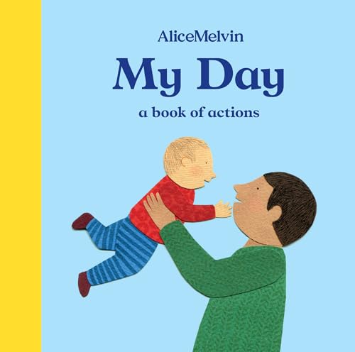 Beispielbild fr The World of Alice Melvin: My Day: A Book of Actions zum Verkauf von PlumCircle