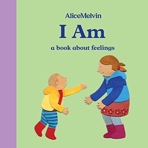 9781849765930: Alice Melvin I Am a book about feelings /anglais: 4 (Alice Melvin Board Books)