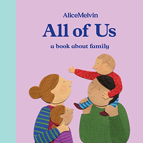 9781849765947: All of Us: A Book About Family: 3 (Alice Melvin Board Books)