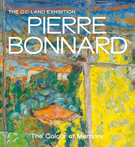 9781849766166: The C C Land exhibition: Pierre Bonnard : the colour of memory