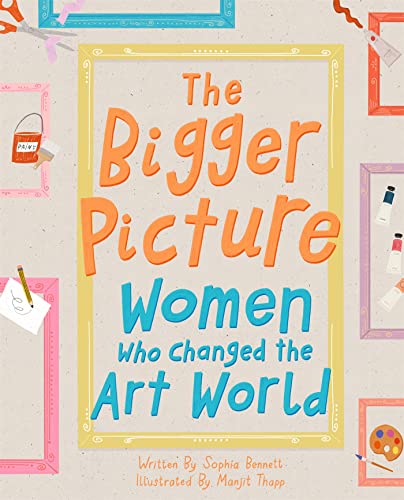 Beispielbild fr The Bigger Picture: Women Who Changed the Art World zum Verkauf von WorldofBooks