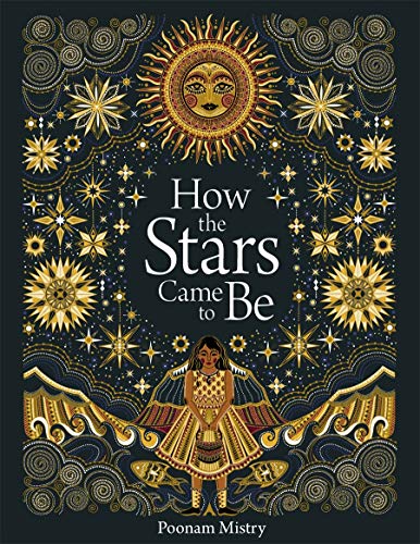 9781849766630: How the Stars Came to Be: Poonam Mistry