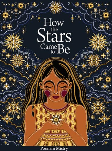 9781849767880: How the Stars Came to Be: Poonam Mistry