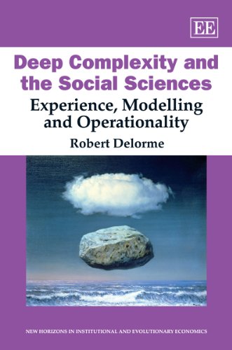 Stock image for Deep Complexity and the Social Sciences: Experience, Modelling and Operationality (New Horizons in Institutional and Evolutionary Economics series) for sale by Phatpocket Limited