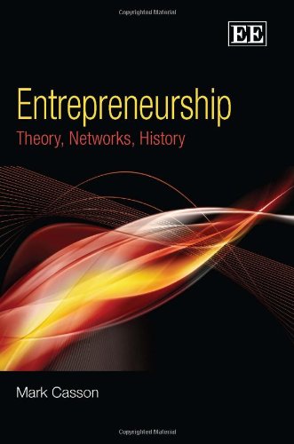 9781849800396: Entrepreneurship: Theory, Networks, History