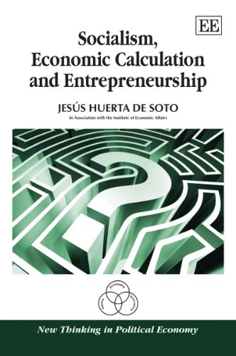 Socialism, Economic Calculation and Entrepreneurship (New Thinking in Political Economy) - Jess Huerta de Soto