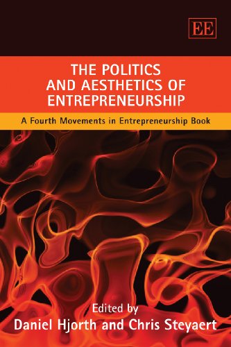 9781849801638: The Politics and Aesthetics of Entrepreneurship: A Fourth Movements in Entrepreneurship Book