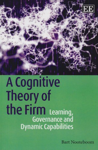 9781849801690: A Cognitive Theory of the Firm: Learning, Governance and Dynamic Capabilities