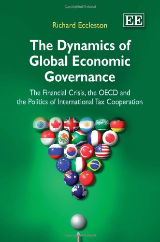 9781849802796: The Dynamics of Global Economic Governance: The Financial Crisis, the OECD, and the Politics of International Tax Cooperation
