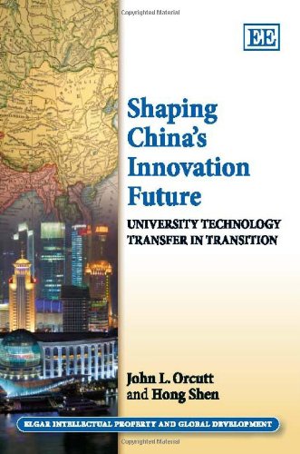 Stock image for Shaping China's Innovation Future: University Technology Transfer in Transition (Elgar Intellectual Property and Global Development series) for sale by Books From California