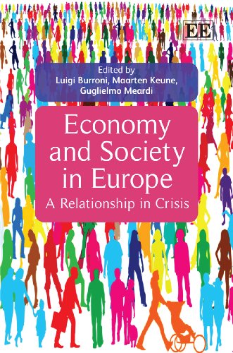 Economy and Society in Europe: A Relationship in Crisis (9781849803656) by Burroni, Luigi; Keune, Maarten; Meardi, Guglielmo