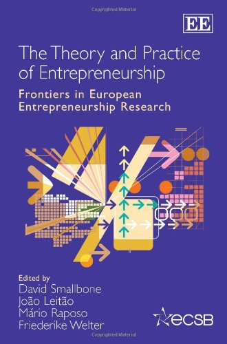 Stock image for The Theory and Practice of Entrepreneurship: Frontiers in European Entrepreneurship Research for sale by Bookmonger.Ltd