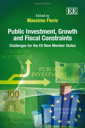 Stock image for Public Investment, Growth and Fiscal Constraints: Challenges for the Eu New Member States for sale by The Book Spot