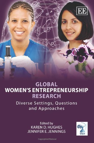 Global Womenâ€™s Entrepreneurship Research: Diverse Settings, Questions and Approaches (9781849804622) by Hughes, Karen D.; Jennings, Jennifer E.