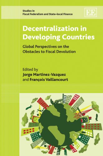 Stock image for Decentralization in Developing Countries: Global Perspectives on the Obstacles to Fiscal Devolution (Studies in Fiscal Federalism and State-Local Finance) for sale by Books From California