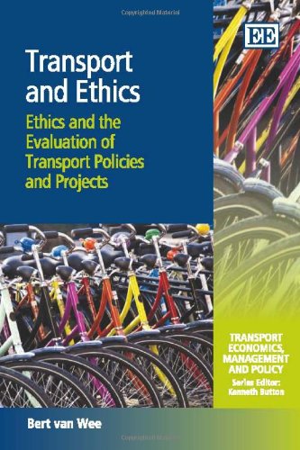 Beispielbild fr Transport and Ethics : Ethics and the Evaluation of Transport Policies and Projects zum Verkauf von Better World Books