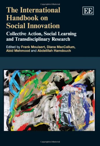 Stock image for The International Handbook on Social Innovation: Collective Action, Social Learning and Transdisciplinary Research (Elgar Original Reference) for sale by Books From California