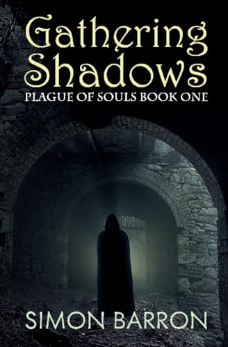 Stock image for Gathering Shadows: Plague of Souls: Book One: 1 for sale by WorldofBooks