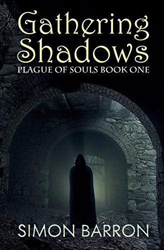 Stock image for Gathering Shadows: Plague of Souls: Book One: 1 for sale by WorldofBooks