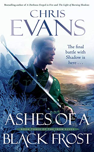 Beispielbild fr Ashes of a Black Frost: Book Three of The Iron Elves (Iron Elves 3) zum Verkauf von WorldofBooks