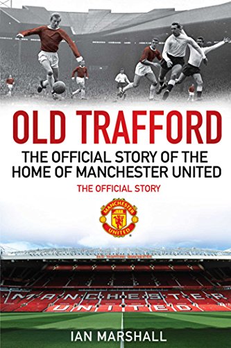 Beispielbild fr Old Trafford: The Official Story of the Home of Manchester United (MUFC) zum Verkauf von WorldofBooks