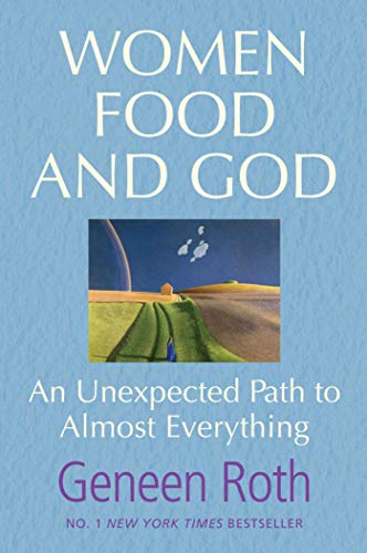 Beispielbild fr Women Food and God: An Unexpected Path to Almost Everything zum Verkauf von WorldofBooks