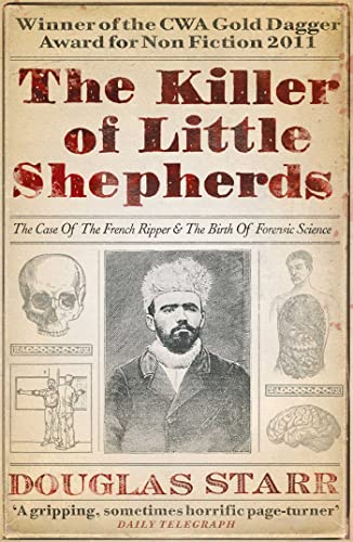 Imagen de archivo de The Killer of Little Shepherds: The Case of the French Ripper and the Birth of Forensic Science a la venta por WorldofBooks