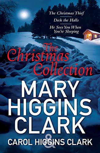 Imagen de archivo de Mary & Carol Higgins Clark Christmas Collection: The Christmas Thief, Deck the Halls, He Sees You When You're Sleeping a la venta por AwesomeBooks