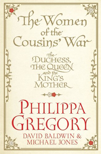 Stock image for The Women of the Cousins' War: The Duchess, the Queen and the King's Mother for sale by WorldofBooks