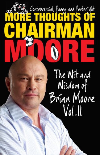 Stock image for More Thoughts of Chairman Moore: Vol. II: The Wit and Wisdom of Brian Moore (The Thoughts of Chairman Moore) for sale by WorldofBooks