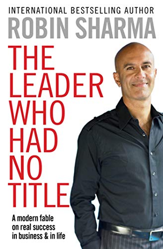 Beispielbild fr The Leader Who Had No Title: A Modern Fable on Real Success in Business and in Life zum Verkauf von WorldofBooks