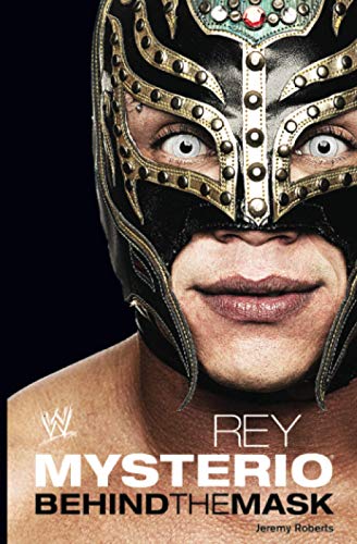 Beispielbild fr Rey Mysterio: Behind the Mask (WWE) zum Verkauf von WorldofBooks