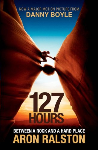 Beispielbild fr 127 Hours: Between a Rock and a Hard Place zum Verkauf von WorldofBooks