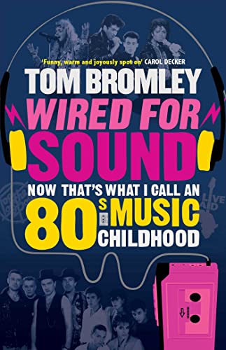 Stock image for Wired for Sound: Now That's What I Call An Eighties Music Childhood for sale by AwesomeBooks