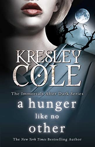 A Hunger Like No Other (Immortals After Dark) - Cole, Kresley