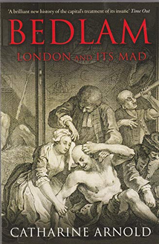 9781849835527: Bedlam: London and Its Mad
