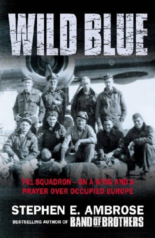 Beispielbild fr Wild Blue - 741 Squadron - On A Wing and A Prayer Over Occupied Europe zum Verkauf von AwesomeBooks