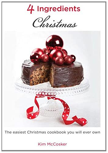 Stock image for 4 Ingredients: Christmas: The easiest Christmas cookbook you will ever own for sale by WorldofBooks