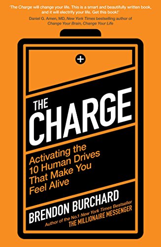 Imagen de archivo de The Charge: Activating the 10 Human Drives That Make You Feel Alive a la venta por WorldofBooks