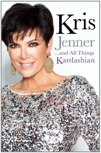 Stock image for Kris Jenner. and All Things Kardashian for sale by WorldofBooks
