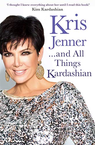 9781849837507: Kris Jenner... And All Things Kardashian