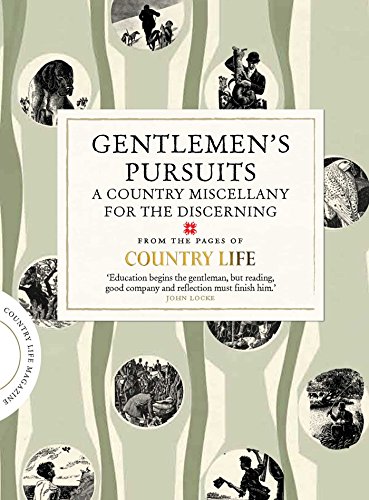 Imagen de archivo de Gentleman's Pursuits: A Country Miscenllany for the Discerning (Country Life) a la venta por Ergodebooks