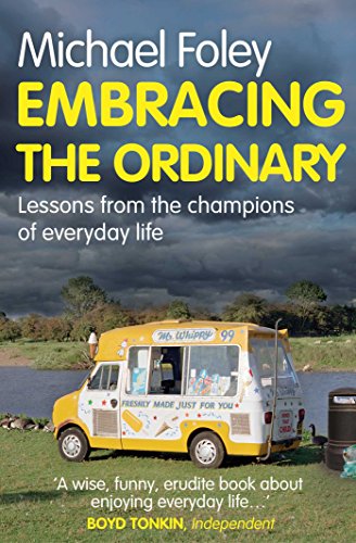 Beispielbild fr Embracing the Ordinary: Lessons From the Champions of Everyday Life zum Verkauf von AwesomeBooks