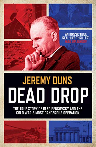 Beispielbild fr Dead Drop: TheTrue Story of Oleg Penkovsky and the Cold War's Most Dangerous Operation zum Verkauf von SecondSale