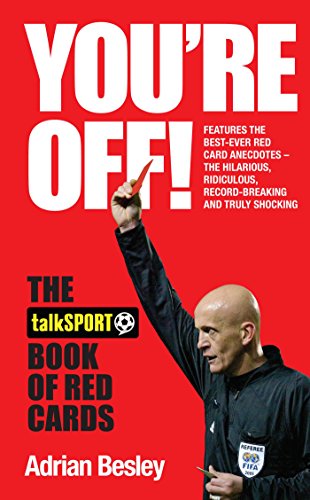 Stock image for You're Off!: The TalkSport Book of Red Cards for sale by WorldofBooks