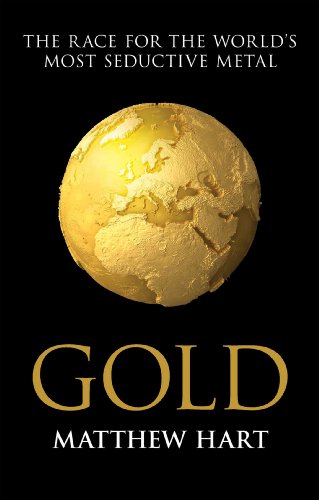 Stock image for Gold: Inside the Race for the World's Most Seductive Metal for sale by Gardner's Used Books, Inc.