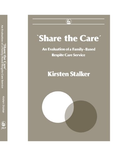 'Share the Care': An Evaluation of a Family-Based Respite Care Service (9781849850001) by Stalker, Kirsten