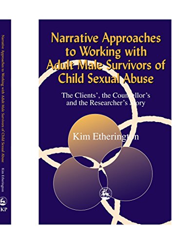 9781849852845: Narrative Approaches to Working with Adult Male Survivors of Child Sexual Abuse: The Clients', the Counsellor's and the Researcher's Story